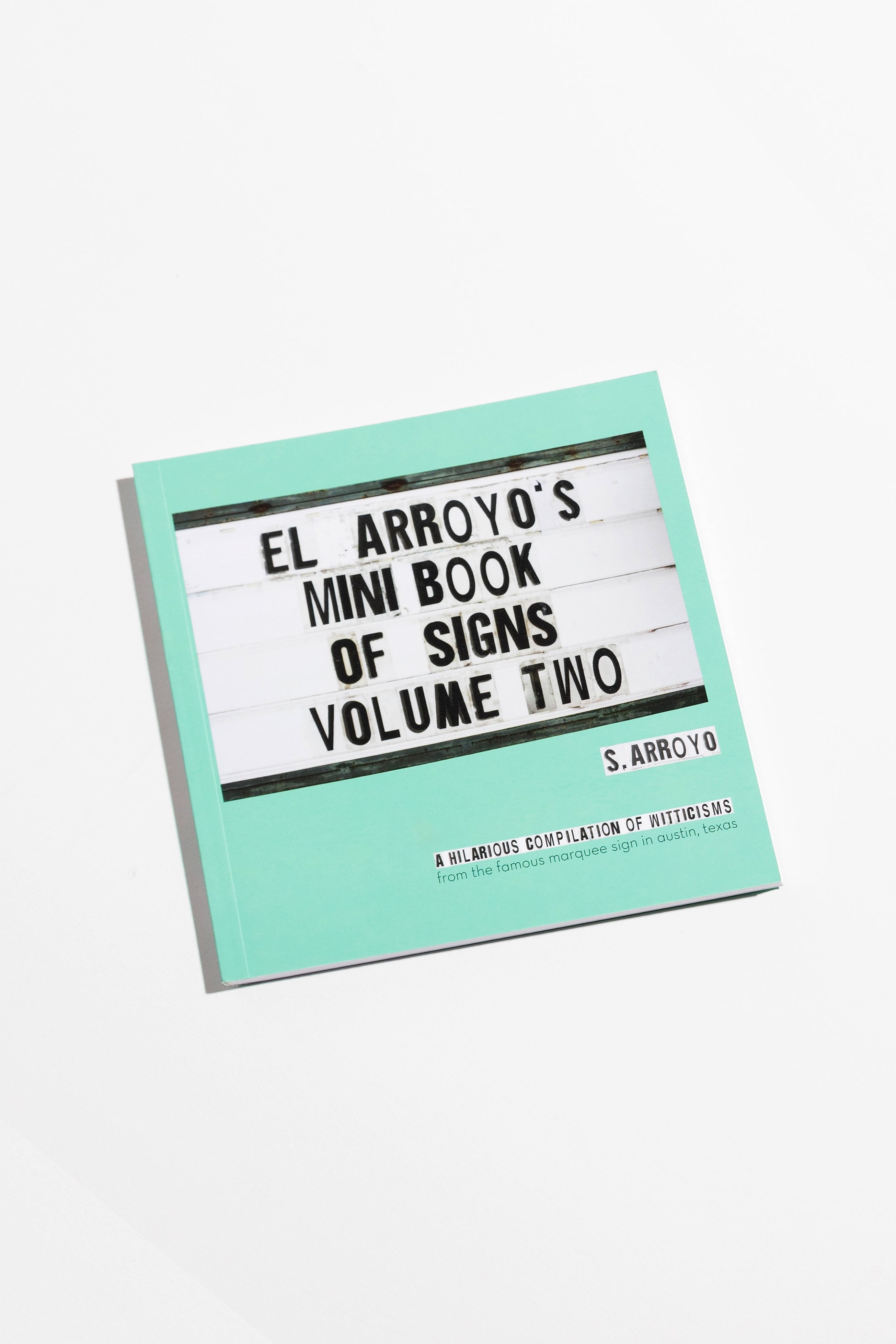 El Arroyo's Mini Book of Signs Volume Two