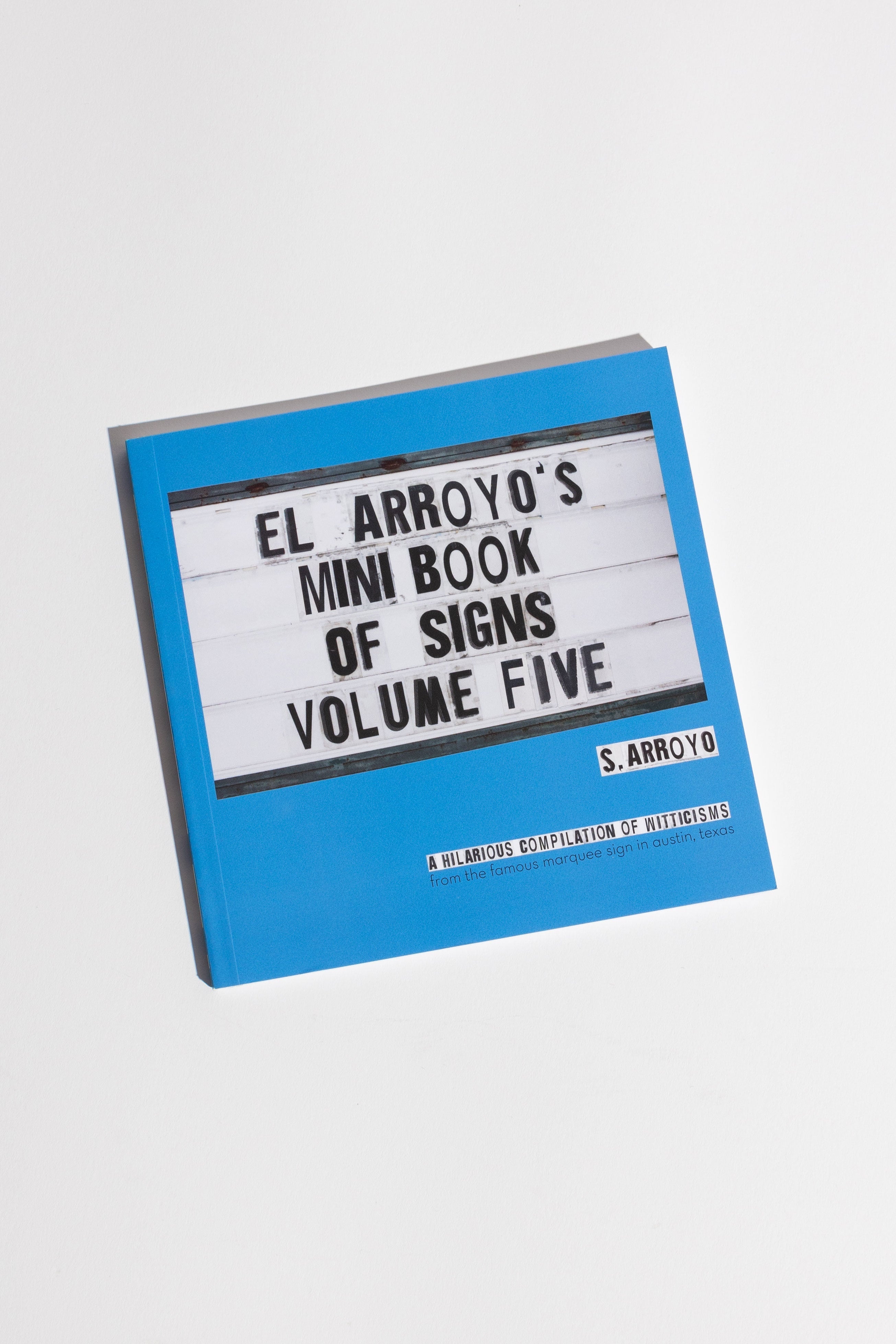 El Arroyo's Mini Book of Signs Volume Five