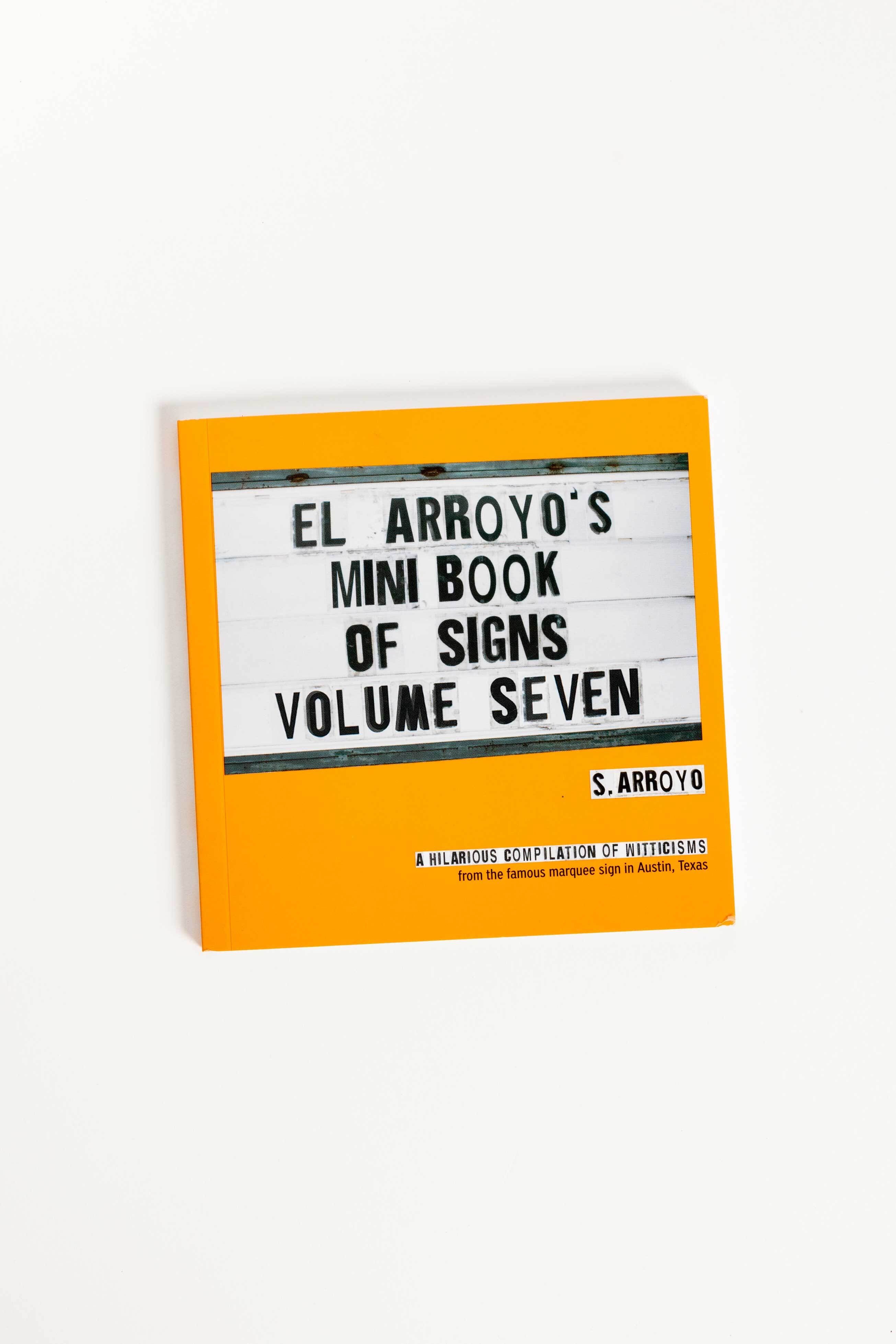 El Arroyo's Mini Book of Signs Volume Seven