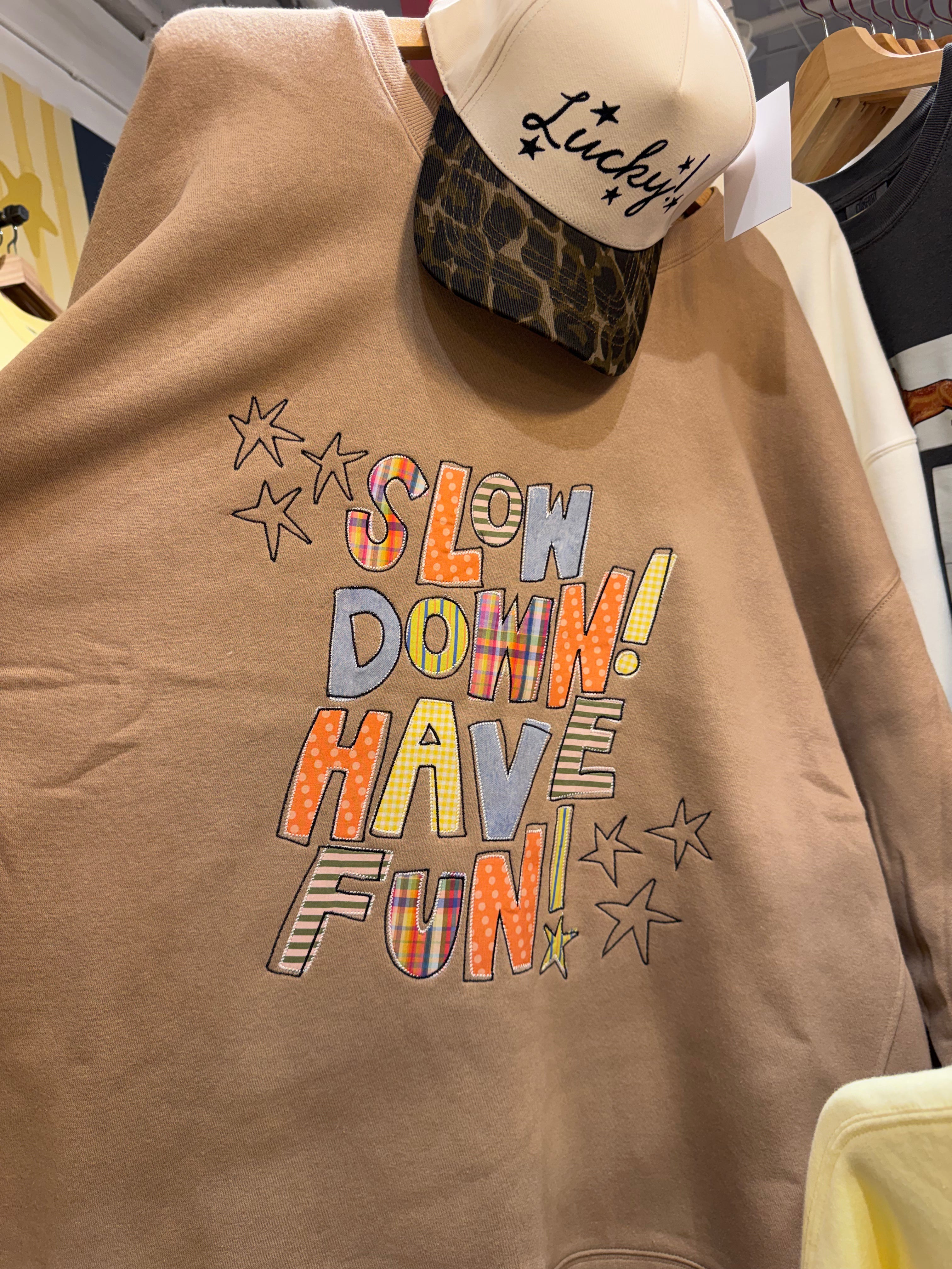 slow down have fun embroidered sweatshirt